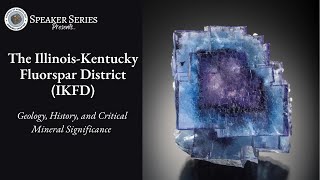 Illinois Fluorite: The Illinois-Kentucky Fluorspar District (IKFD)