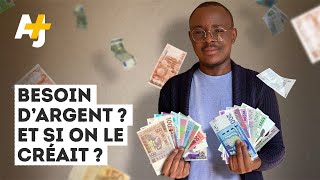 BESOIN D’ARGENT EN AFRIQUE : POURQUOI NE PAS IMPRIMER DES BILLETS ?