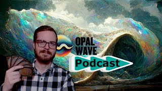 Opal Wave Podcast Self-Expression in Commander and its Effect On Fun