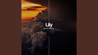 Lily (AHR Remix Slowed)