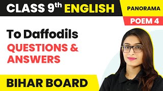 To Daffodils - Questions & Answers | Class 9 English Poem 4 | Bihar Board