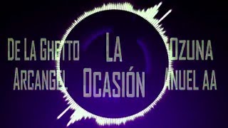 De La Ghetto Ft. Arcangel, Ozuna Y Anuel AA - La Ocasiòn (Prod. By DJ Luian & Mambo Kingz)