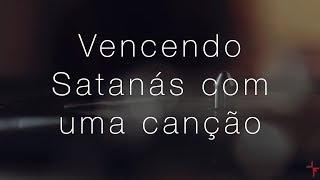 O PODER DO LOUVOR: vencendo Satanás com uma canção | John Piper