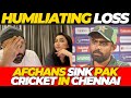 HUMILIATING LOSS Pakistan Cricket SINK in Chennai | Pakistan vs Afghanistan