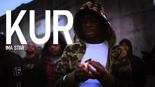 Kur -  Ima Star [Prod. By Hiz \u0026 Mems]