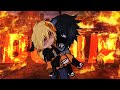 [💥] Let the world burn || Gacha Meme || SasuNaru || GC