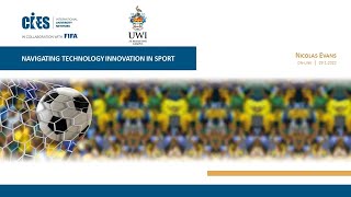 UWI/FIFA/CIES Sports Management Lecture - Navigating Technology Innovation in Sport