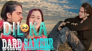 DIL KA DARD SAMEER  // New song // #sameerabbasiofficial #sanayaazargaa24 #newsong