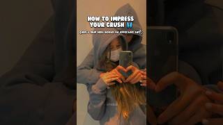 how to impress your crush in 30 seconds😱😍 #youtubeshorts #shorts