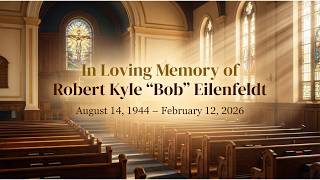 Bob Eilenfeldt Memorial Celebration of His Life