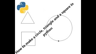 How to make a circle, square and a triangle in python