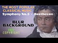 Musik Klasik Para Bangsawan, Symphony No.5 - Ludwig Van Beethoven | Blur Video-Audio YouTube studio