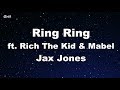 Ring Ring ft. Rich The Kid - Jax Jones, Mabel Karaoke 【No Guide Melody】 Instrumental