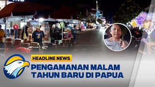 [HEADLINE NEWS, 31/12] Pengamanan Tahun Baru 2025 di Papua