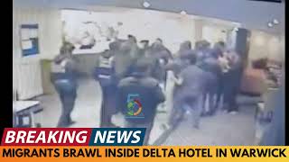 BREAKING NEWS: MIGRANTS BRAWL IN DELTA HOTEL HOUSING ASYLUM SEEKERS IN WARWICK