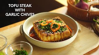 How to  cook Tofu Steak with Garlic Chives | Vegetarian \u0026 Vegan Tofu Recipe