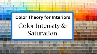Color Intensity & Color Saturation - Color Theory Basics for Interior Design