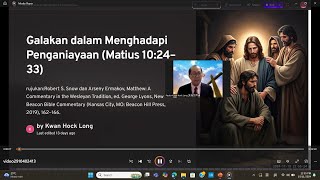 127. Galakan Dalam Menghadapi Penganiayaan Matius 10:24-33 Pastor Kwan Hock Long