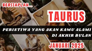 TAURUS 👀 Bersiaplah !! Peristiwa Yang Akan Kamu Alami Di Akhir Bulan \