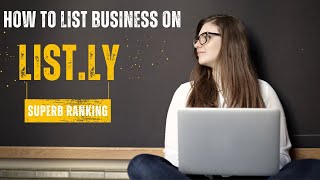 How to Create a list.ly Business Listing (Local SEO Citations Tutorials) | Superb Ranking