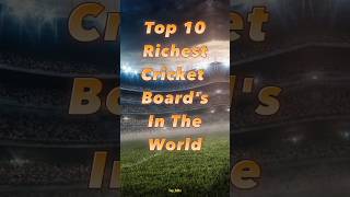 Top 10 Richest Cricket Board's In The World 2023/24😱 #cricket #shorts #ytshorts