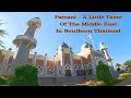 Pattani - A Little Taste Of The Middle East In Southern Thailand