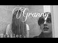 GRANNY- Short Film (Trailer) | Sienna Wileman