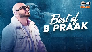 Best Of B Praak | Video Jukebox | Latest Punjabi Songs 2022 | Tips Punjabi