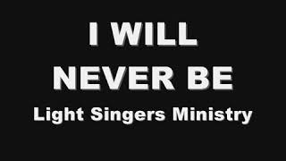 I WILL NEVER BE (minus 1)