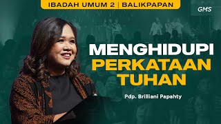 GMS BALIKPAPAN | MENGHIDUPI PERKATAAN TUHAN - PDP. BRILLIANI PAPHATY