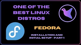 Fedora Installation and initial setup | Part - 1 | In Hindi | One of the best Linux Distros