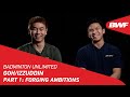 Badminton Unlimited | Goh/Izzuddin Part 1: Forging Ambitions | BWF 2022