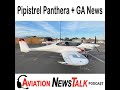 171 My Visit with the Pipistrel Panthera + GA News