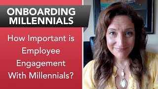How Important Is Employee Engagement With Millennials?