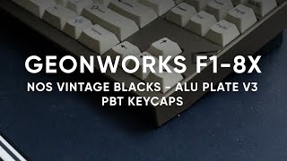 Geonworks F1-8X with NOS Vintage Blacks on Alu Plate V3 - PBT Keycaps - Typing Test ASMR