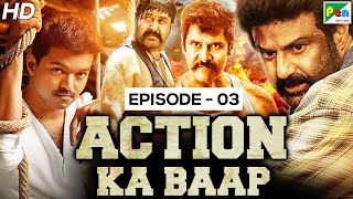 Action Ka Baap - EP 03 | Back To Back Action Scenes | Saamy², Khakhi Aur Khiladi, Sher Ka Shikaar