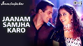 Jaanam Samjha Karo - Video Song | Jaanam Samjha Karo | Salman Khan & Urmila | Anu Malik