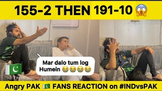 Ohh Bhai Mar Dalo 😭😭 155-2 then PAK 191-10 Hud hai | PAKISTAN REACTION on IND vs PAK Match