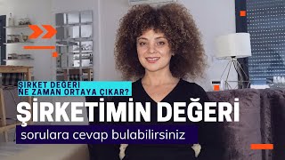 ŞİRKETİMİN DEĞERİ