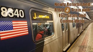 NYCT Subway: Newly Refurbished R160 (J) Train With Flip Seats and Cuomo Wrap