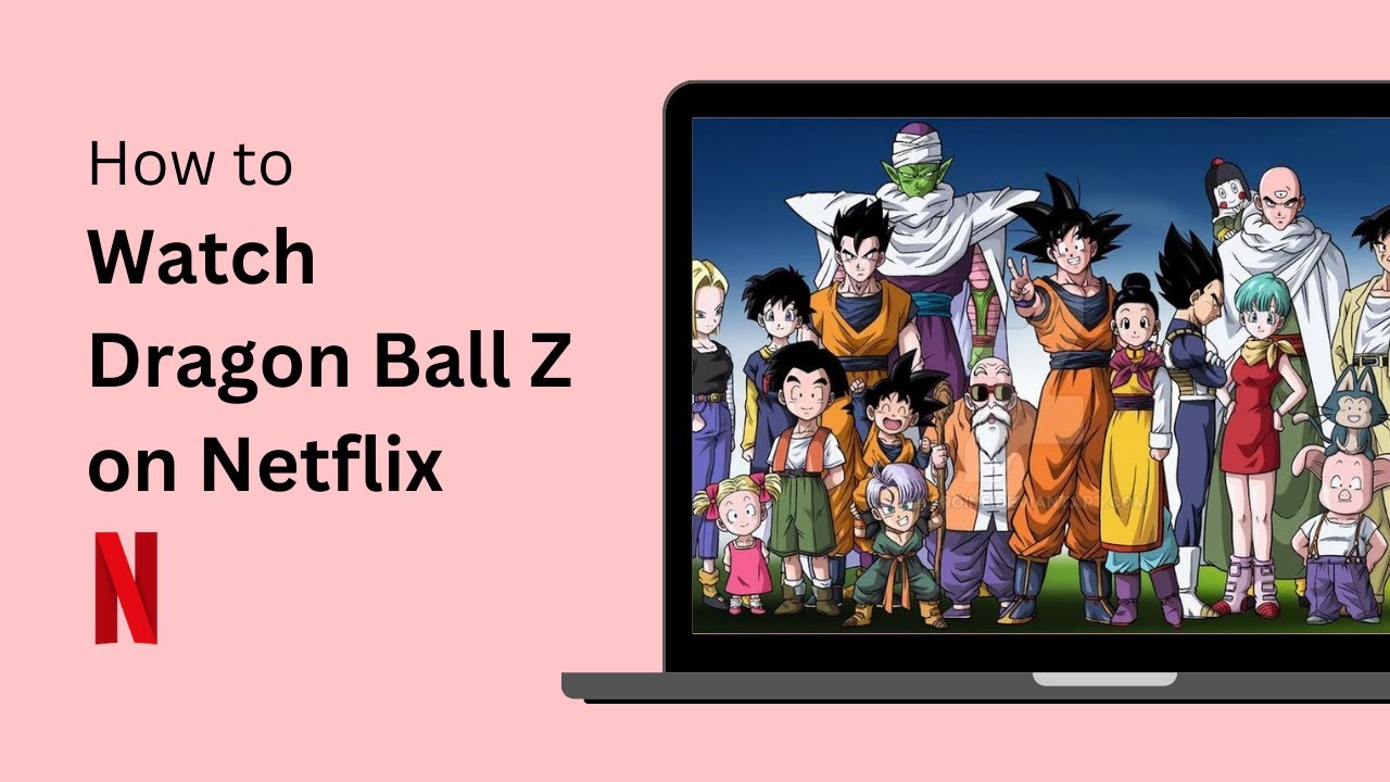 How To Watch Dragon Ball Z On Netflix ! - YouTube