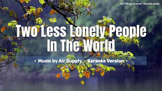 Two Less Lonely People In The World - Air Supply | Karaoke Version