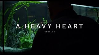 A HEAVY HEART Trailer | Festival 2015