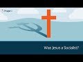 Was Jesus a Socialist? | 5 Minute Video