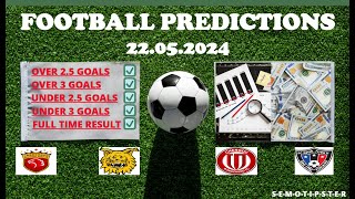 Football Predictions Today (22.05.2024)|Today Match Prediction|Football Betting Tips|Soccer Betting