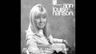 Ann-Louise Hanson - Jag Känner, Du Känner Som Jag