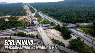 ECRL Gambang, Pahang - Persimpangan Lebuhraya Pantai Timur (LPT)