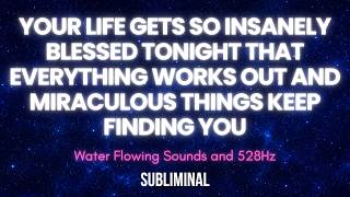THE UNIVERSE IS SHIFTING YOUR LIFE INTO SOMETHING SO INSANELY BLESSED EVERYTHING WORKS OUT EVERY DAY