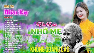 Vu Lan Nhớ Mẹ, Vu Lan Báo Hiếu Cha Mẹ- LK Nhạc Sống Dân Ca Miền Tây Vừa Ra Lò Nge Đậm Tình Quê Hương
