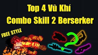 Top 4 Vũ Khí Combo Cực Mạnh Với Skill 2 Berserker Trong Soul Knight